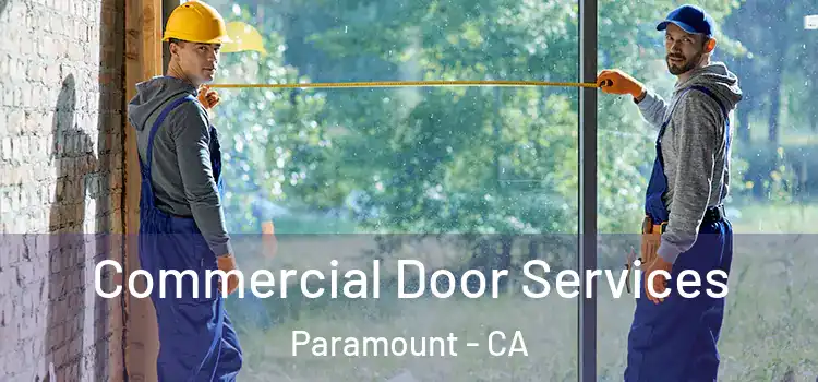 Commercial Door Services Paramount - CA