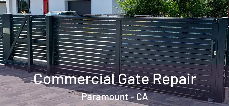 Commercial Gate Repair Paramount - CA