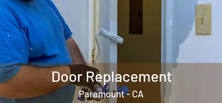 Door Replacement Paramount - CA