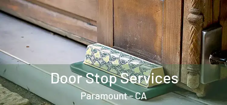 Door Stop Services Paramount - CA