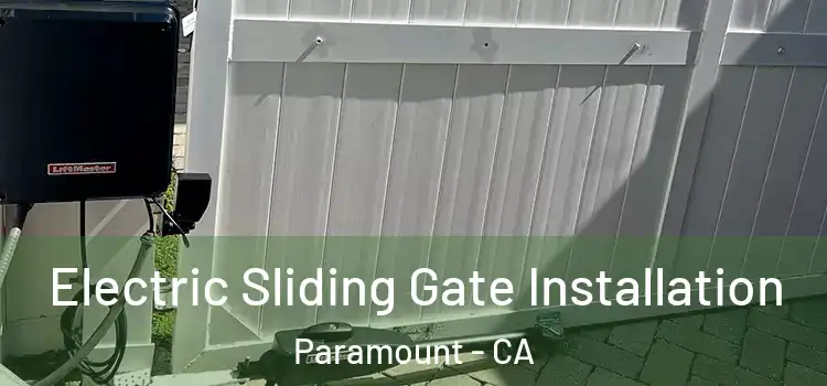 Electric Sliding Gate Installation Paramount - CA
