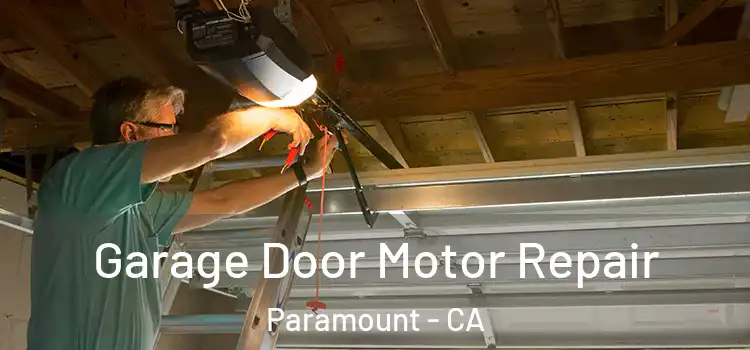  Garage Door Motor Repair Paramount - CA