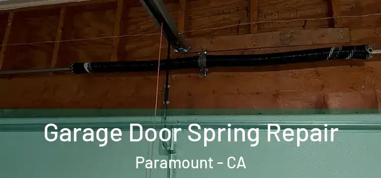  Garage Door Spring Repair Paramount - CA
