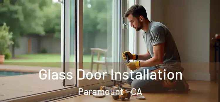 Glass Door Installation Paramount - CA