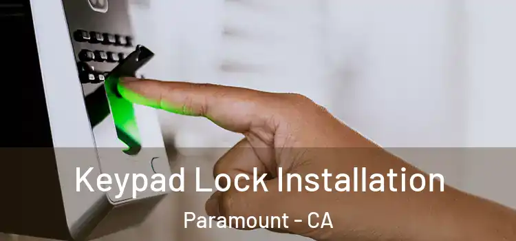 Keypad Lock Installation Paramount - CA