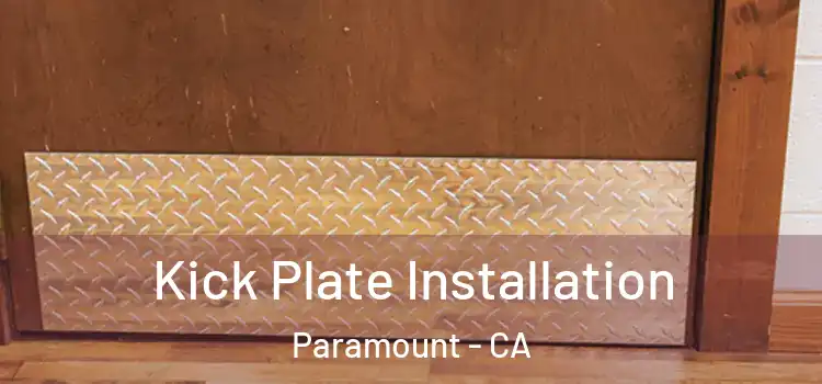 Kick Plate Installation Paramount - CA