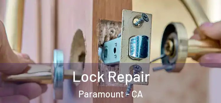 Lock Repair Paramount - CA
