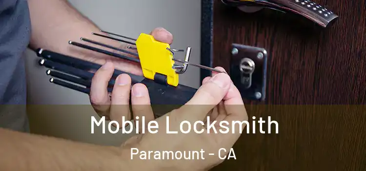 Mobile Locksmith Paramount - CA