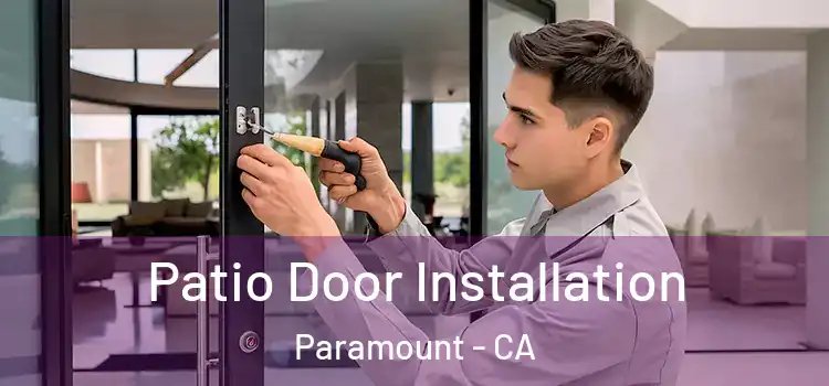 Patio Door Installation Paramount - CA