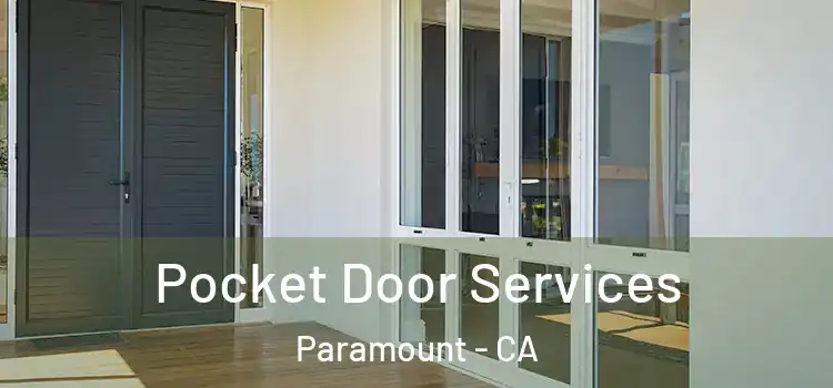 Pocket Door Services Paramount - CA