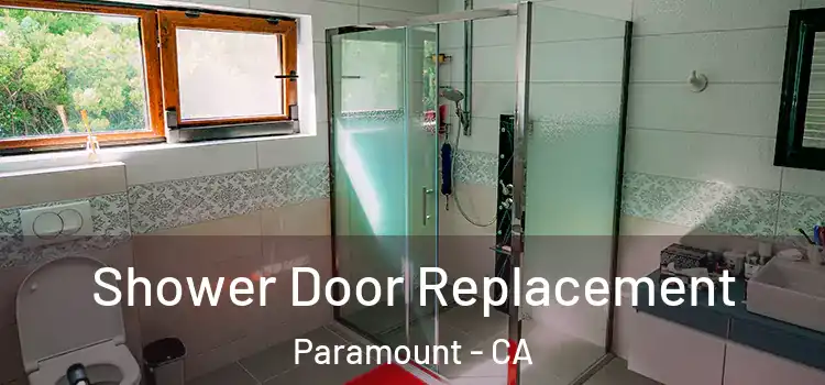 Shower Door Replacement Paramount - CA