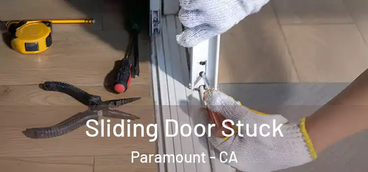 Sliding Door Stuck Paramount - CA