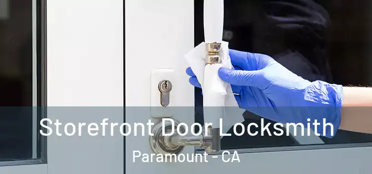Storefront Door Locksmith Paramount - CA